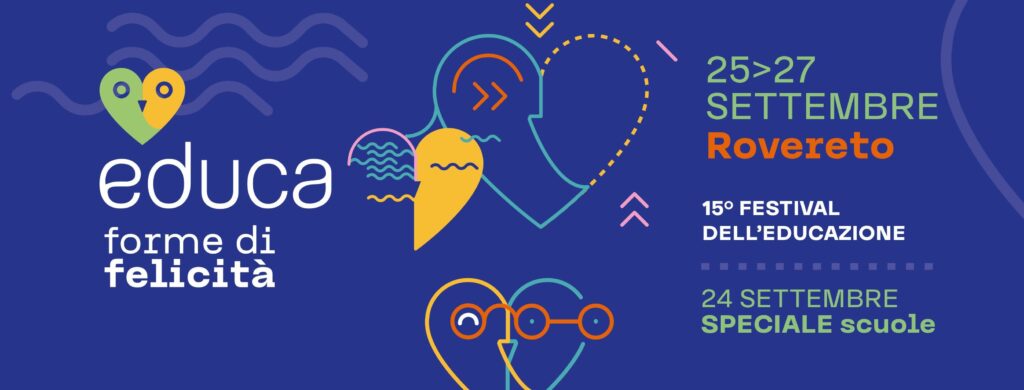 Anche quest'anno prendiamo parte a Educa, il Festival dell'educazione di Rovereto, con due proposte diverse per scuole e famiglie.