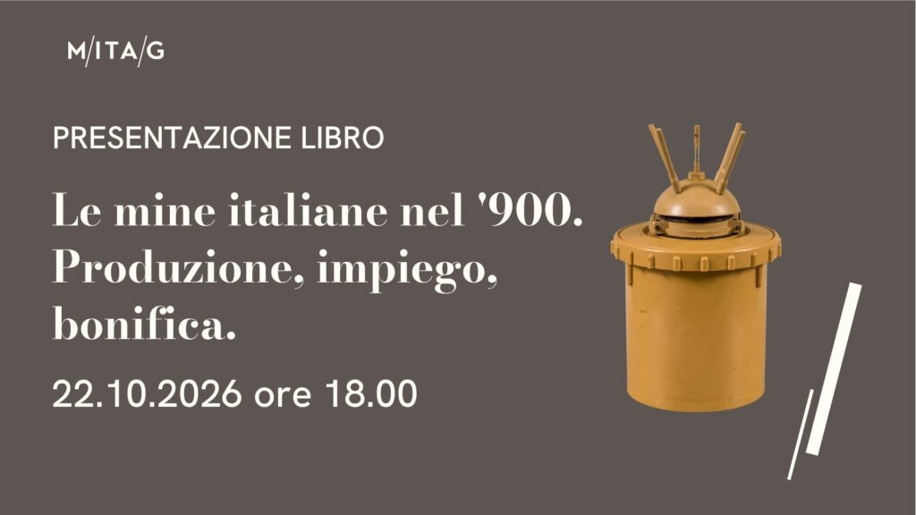 Presentazione del libro Le mine italiane nel '900. Produzione, impiego, bonifica, 22 ottobre 2026 ore 18